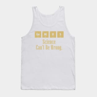 Genius science can't be wrong periodic table design. Tank Top